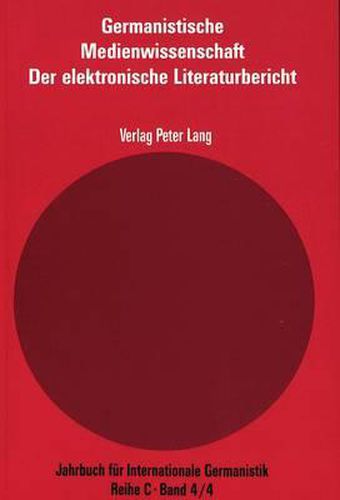 Cover image for Germanistische Medienwissenschaft: Teil 4. Friedrich Knilli, Reiner Matzker (Hrsg.) Der Elektronische Literaturbericht. Das Datenbankprogramm -Jud Suess / Juden Und Medien-