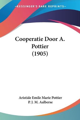 Cover image for Cooperatie Door A. Pottier (1905)