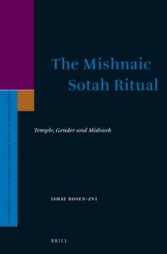 Cover image for The Mishnaic Sotah Ritual: Temple, Gender and Midrash