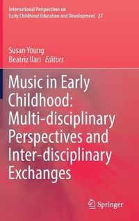 Cover image for Music in Early Childhood: Multi-disciplinary Perspectives and Inter-disciplinary Exchanges