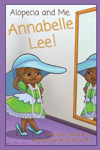 Cover image for Alopecia and Me, Annabelle Lee!