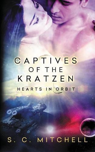 Cover image for Captives of the Kratzen: Hearts in Orbit