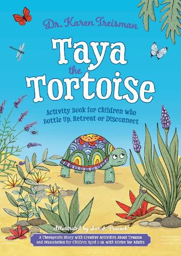 Cover image for Taya the Tortoise Activity Book for Children who Bottle Up, Retreat or Disconnect