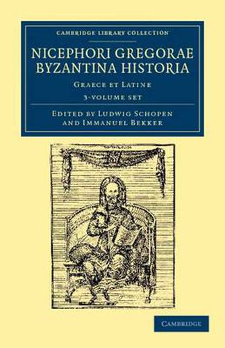Cover image for Nicephori Gregorae Byzantina historia 3 volume Set: Graece et Latine