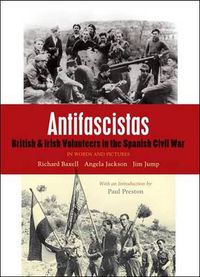 Cover image for Antifascistas: British & Irish Volunteers in the Spanish Civil War