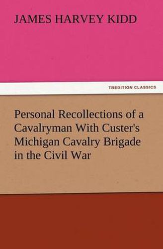 Cover image for Personal Recollections of a Cavalryman With Custer's Michigan Cavalry Brigade in the Civil War