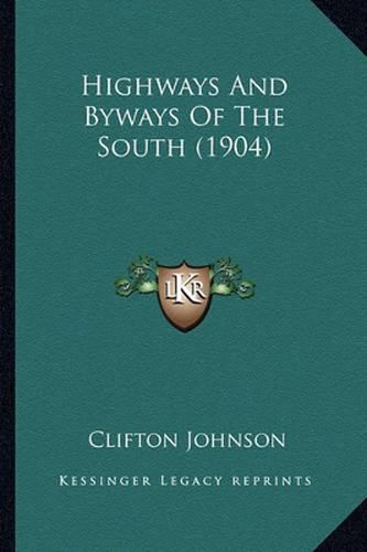 Highways and Byways of the South (1904)