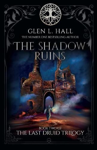 Cover image for The Shadow Ruins: Book Two of The Last Druid Trilogy