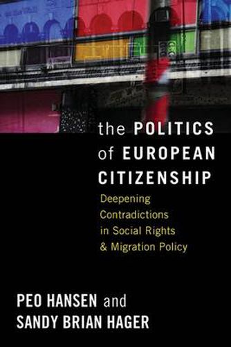 Cover image for The Politics of European Citizenship: Deepening Contradictions in Social Rights and Migration Policy