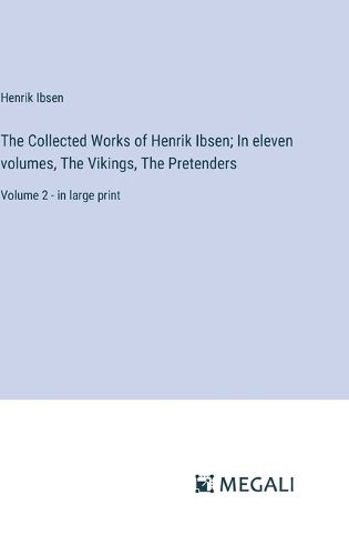 Cover image for The Collected Works of Henrik Ibsen; In eleven volumes, The Vikings, The Pretenders