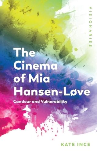 Cover image for The Cinema of Mia Hansen-Love: Candour and Vulnerability