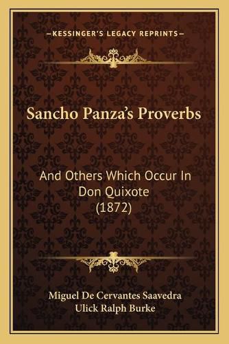 Cover image for Sancho Panza's Proverbs: And Others Which Occur in Don Quixote (1872)