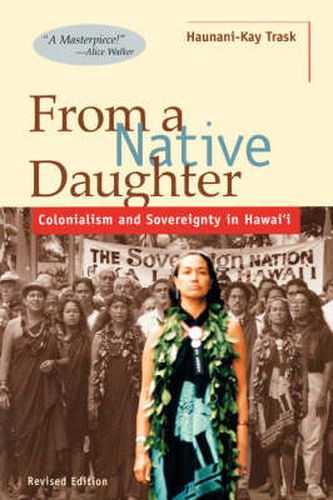 Cover image for From a Native Daughter: Colonialism and Sovereignty in Hawaii