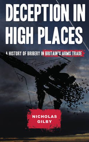 Cover image for Deception in High Places: A History of Bribery in Britain's Arms Trade