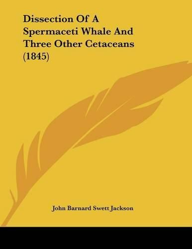 Cover image for Dissection of a Spermaceti Whale and Three Other Cetaceans (1845)