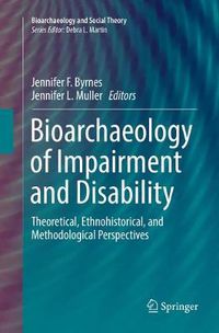 Cover image for Bioarchaeology of Impairment and Disability: Theoretical, Ethnohistorical, and Methodological Perspectives