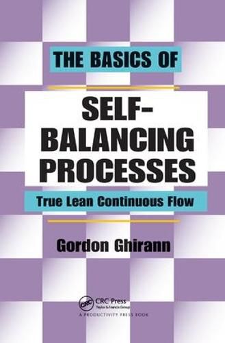 Cover image for The Basics of Self-Balancing Processes: True Lean Continuous Flow