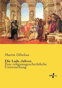 Cover image for Die Lade Jahves: Eine religionsgeschichtliche Untersuchung