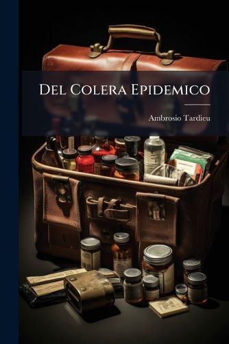 Cover image for del Colera Epidemico: Lecciones Dadas En La Facultad de Medicina de Paris