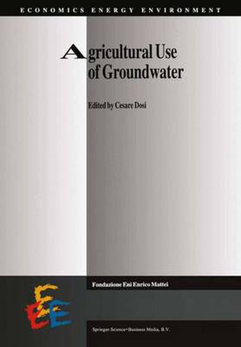 Cover image for Agricultural Use of Groundwater: Towards Integration Between Agricultural Policy and Water Resources Management