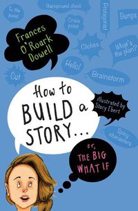 Cover image for How to Build a Story . . . Or, the Big What If