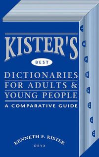 Cover image for Kister's Best Dictionaries for Adults & Young People: A Comparative Guide