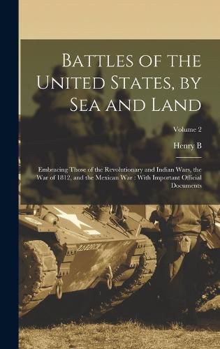 Battles of the United States, by sea and Land