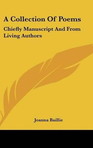 Cover image for A Collection of Poems: Chiefly Manuscript and from Living Authors