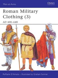 Cover image for Roman Military Clothing (3): AD 400-640