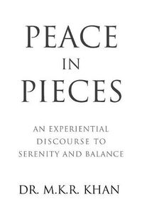 Cover image for Peace in Pieces: An Experiential Discourse to Serenity and Balance