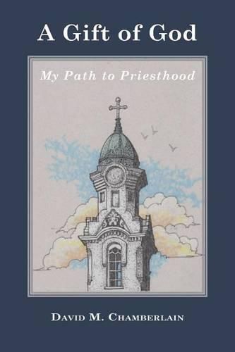 A Gift of God: My Path to Priesthood