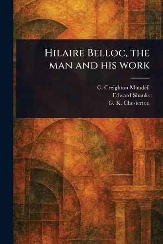 Cover image for Hilaire Belloc, the Man and His Work