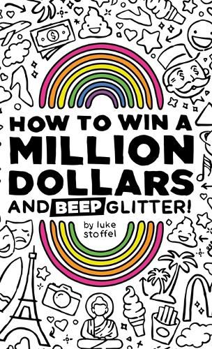 Cover image for How To Win a Million Dollars and BEEP Glitter!