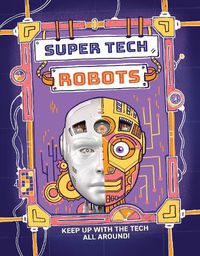 Cover image for Super Tech: Robots