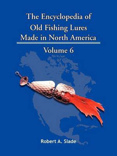 Cover image for The Encyclopedia of Old Fishing Lures: Made In North America