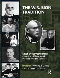 Cover image for The W. R. Bion Tradition: Lines of Development-Evolution of Theory and Practice over the Decades