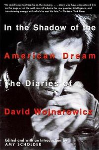 Cover image for In the Shadow of the American Dream: The Diaries of David Wojnarowicz
