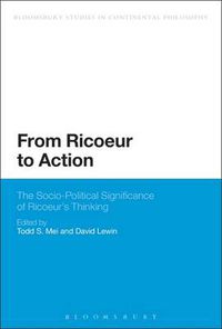 Cover image for From Ricoeur to Action: The Socio-Political Significance of Ricoeur's Thinking