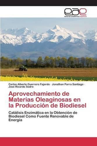 Aprovechamiento de Materias Oleaginosas en la Produccion de Biodiesel