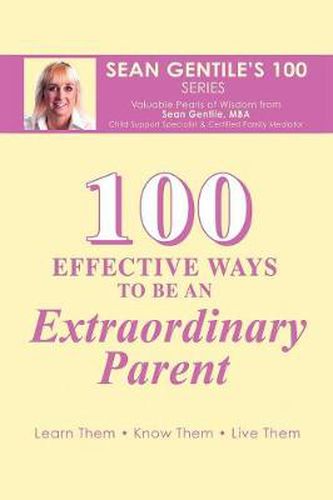 Cover image for 100 Effective Ways to Be an Extraordinary Parent