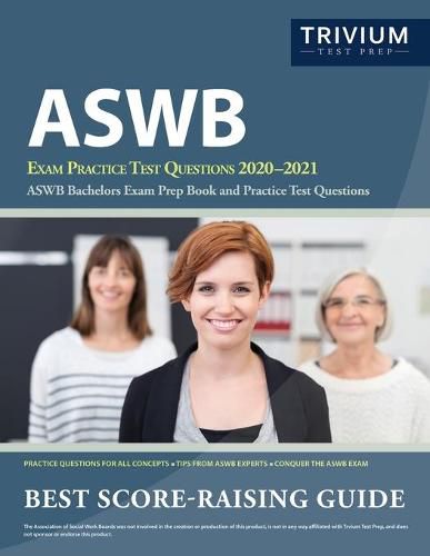 Cover image for ASWB Exam Practice Test Questions 2020-2021: ASWB Bachelors Exam Prep Book and Practice Test Questions