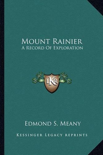 Cover image for Mount Rainier: A Record of Exploration