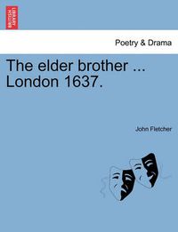 Cover image for The Elder Brother ... London 1637.