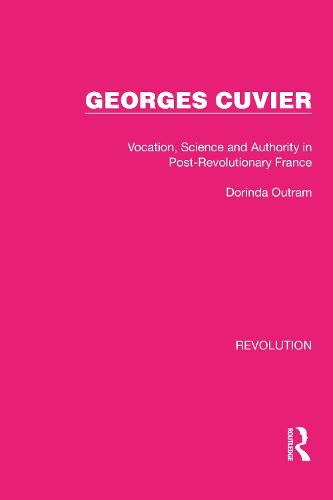 Georges Cuvier: Vocation, Science and Authority in Post-Revolutionary France