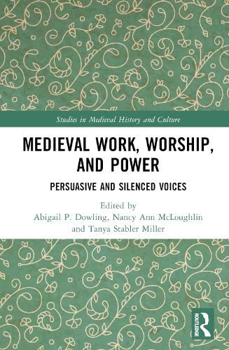 Medieval Work, Worship, and Power