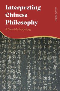 Cover image for Interpreting Chinese Philosophy: A New Methodology