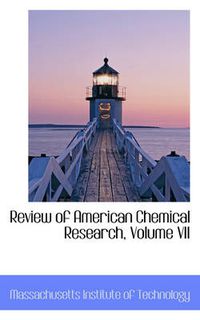 Cover image for Review of American Chemical Research, Volume VII