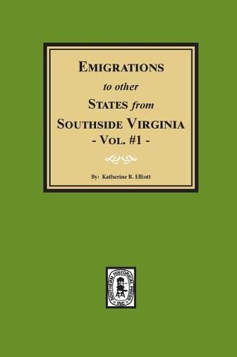 Cover image for Emigrations to Other States from Southside Virginia - Vol. #1