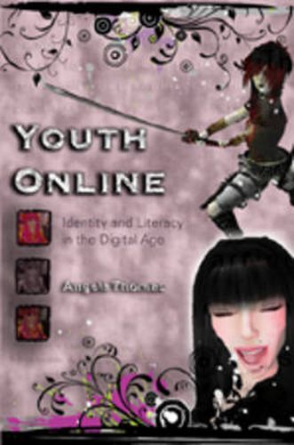 Youth Online: Identity and Literacy in the Digital Age