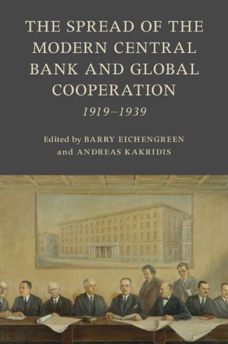 Cover image for The Spread of the Modern Central Bank and Global Cooperation